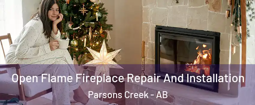  Open Flame Fireplace Repair And Installation Parsons Creek - AB