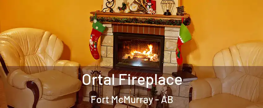  Ortal Fireplace Fort McMurray - AB