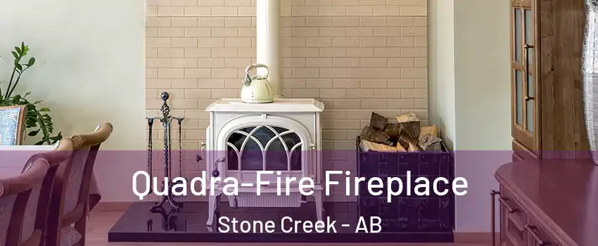  Quadra-Fire Fireplace Stone Creek - AB