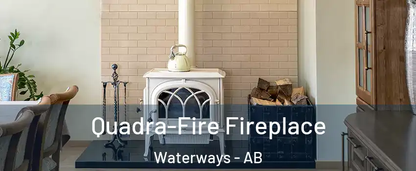  Quadra-Fire Fireplace Waterways - AB