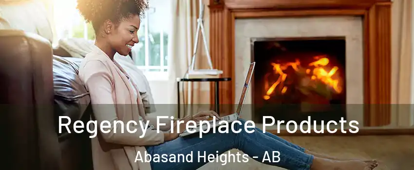  Regency Fireplace Products Abasand Heights - AB