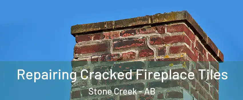  Repairing Cracked Fireplace Tiles Stone Creek - AB