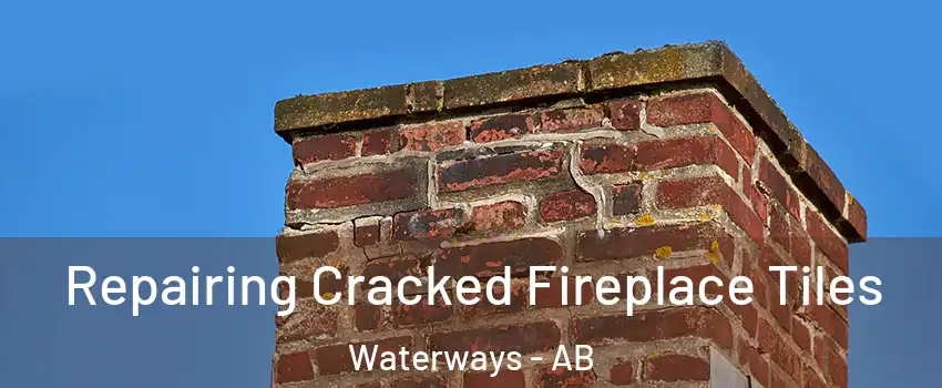  Repairing Cracked Fireplace Tiles Waterways - AB