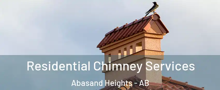  Residential Chimney Services Abasand Heights - AB