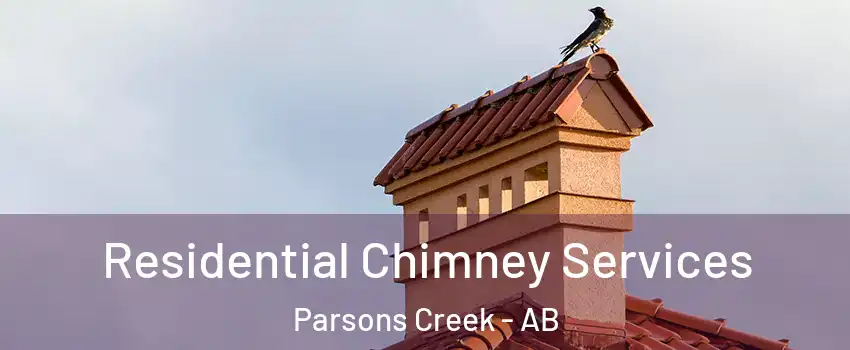  Residential Chimney Services Parsons Creek - AB