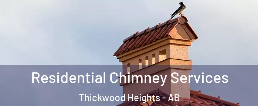  Residential Chimney Services Thickwood Heights - AB