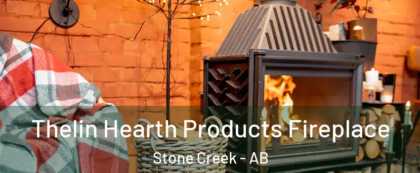  Thelin Hearth Products Fireplace Stone Creek - AB