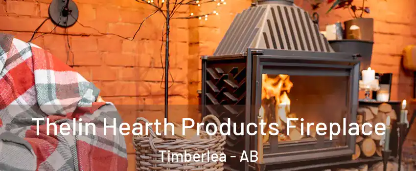  Thelin Hearth Products Fireplace Timberlea - AB