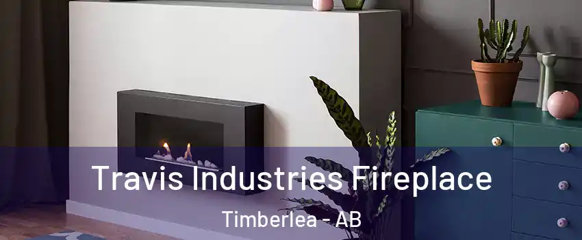  Travis Industries Fireplace Timberlea - AB