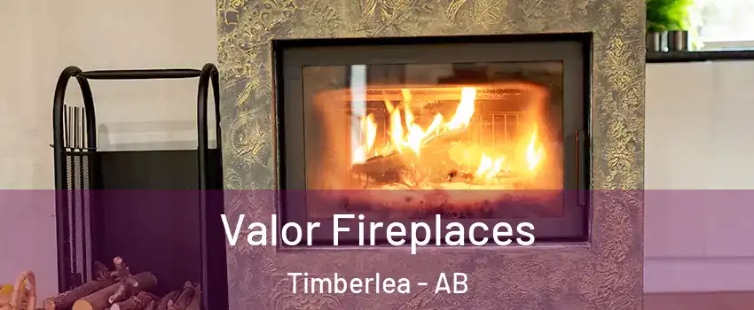  Valor Fireplaces Timberlea - AB