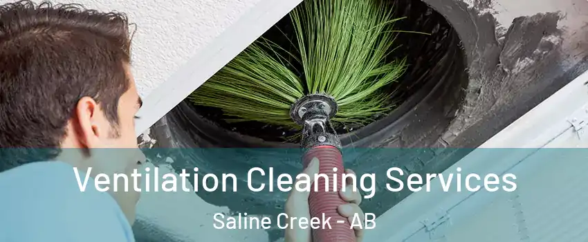  Ventilation Cleaning Services Saline Creek - AB