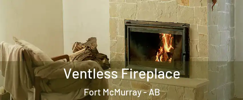  Ventless Fireplace Fort McMurray - AB