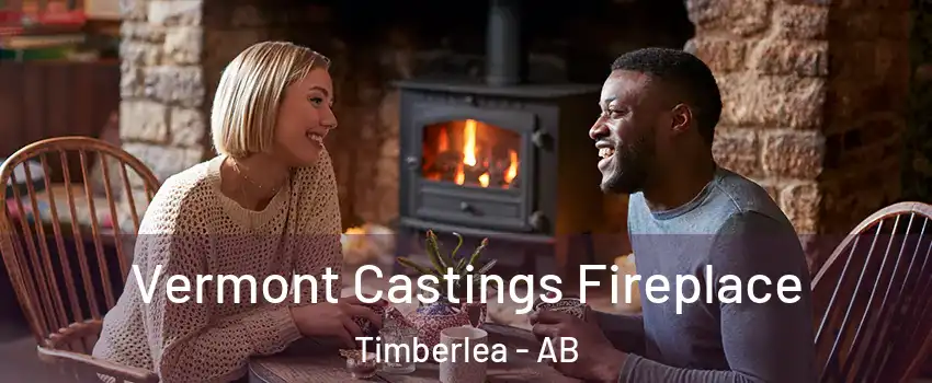  Vermont Castings Fireplace Timberlea - AB