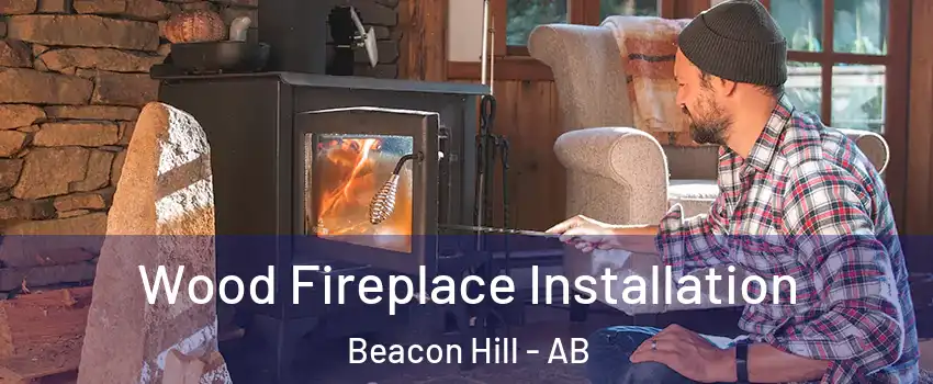 Wood Fireplace Installation Beacon Hill - AB