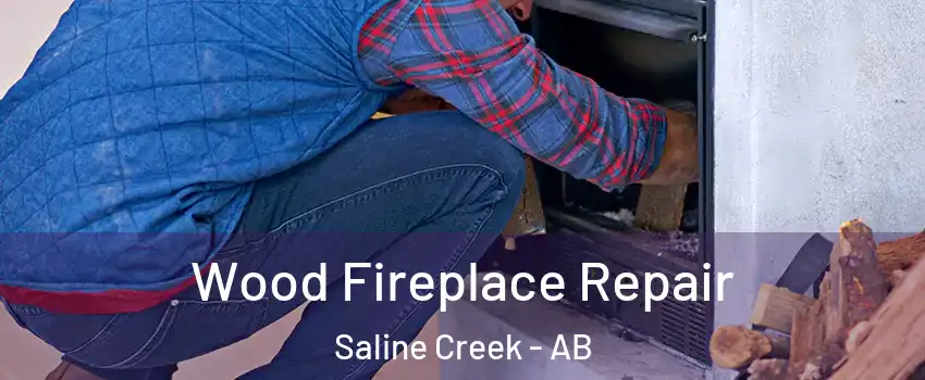  Wood Fireplace Repair Saline Creek - AB