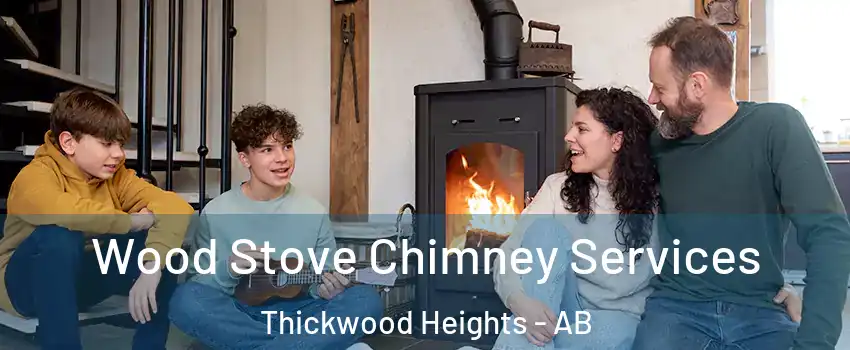  Wood Stove Chimney Services Thickwood Heights - AB
