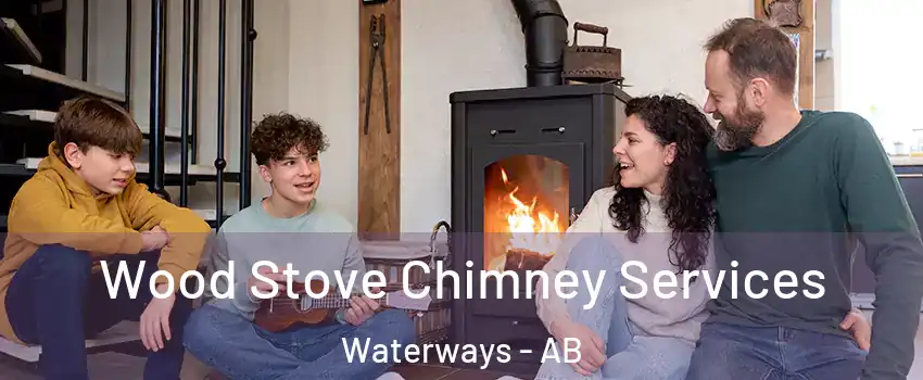  Wood Stove Chimney Services Waterways - AB