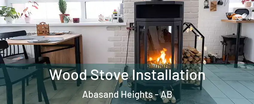  Wood Stove Installation Abasand Heights - AB