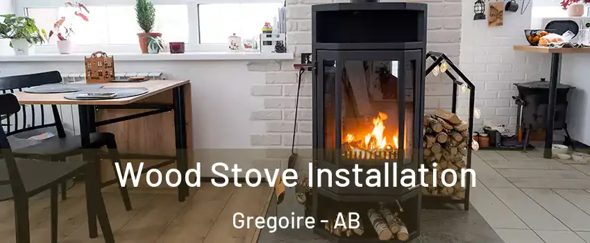  Wood Stove Installation Gregoire - AB