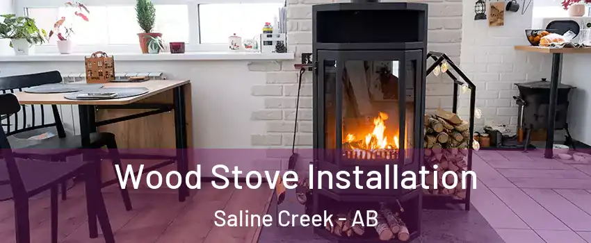  Wood Stove Installation Saline Creek - AB