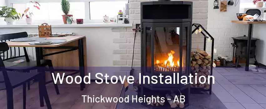 Wood Stove Installation Thickwood Heights - AB